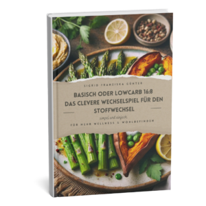 Basenbalance Low Carb Kochbuch - von Sigrid Franziska Günter